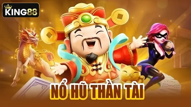 Những điểm vượt trội của tựa game nổ hũ Thần Tài